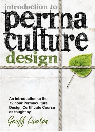 Introduction to Permaculture Design (2009)