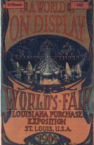 A World on Display: The St. Louis World's Fair of 1904 (1994)