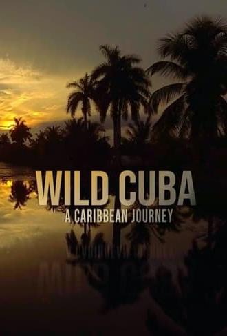 Wild Cuba: A Caribbean Journey (2020)