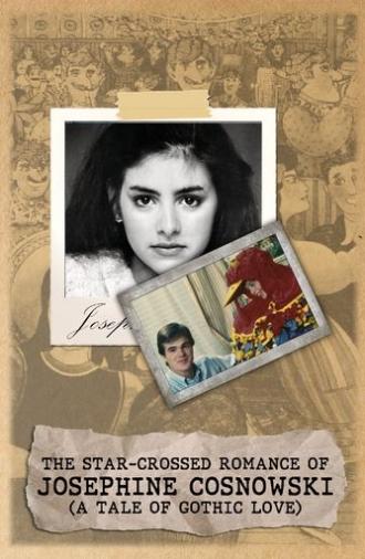 The Star-Crossed Romance of Josephine Cosnowski (a Tale of Gothic Love) (1985)