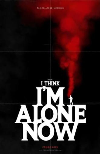 I Think I'm Alone Now (2025)