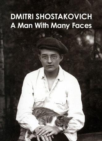 Dmitri Shostakovich: A Man of Many Faces (2015)