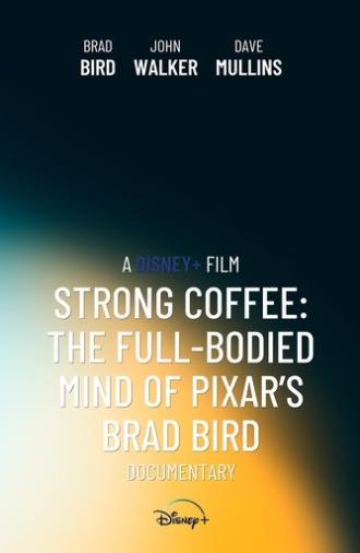 Strong Coffee: The Full-Bodied Mind of Pixar’s Brad Bird (2018)