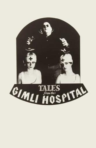 Tales from the Gimli Hospital (1988)