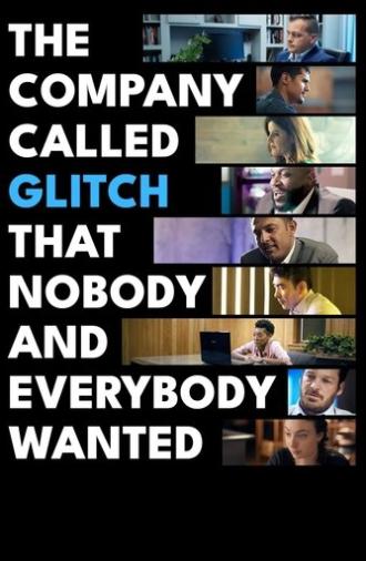 The Company Called Glitch That Nobody and Everybody Wanted (2024)