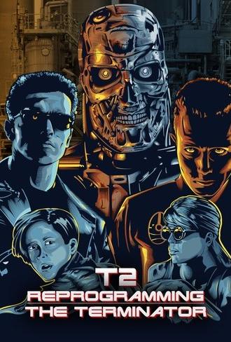 T2: Reprogramming The Terminator (2017)