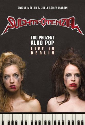 Suchtpotenzial - 100 Prozent Alko-Pop (Live in Berlin) (2015)