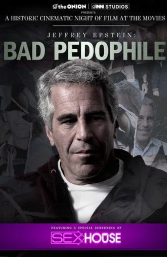 Jeffrey Epstein: Bad Pedophile (2025)
