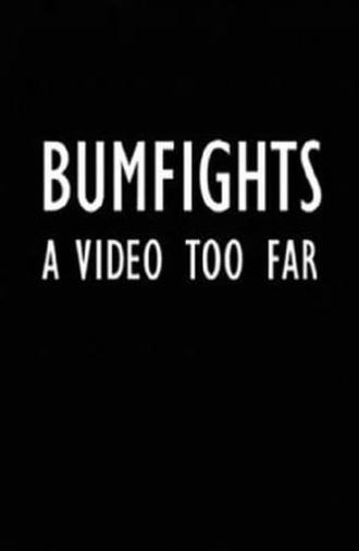 Bumfights: A Video Too Far (2004)