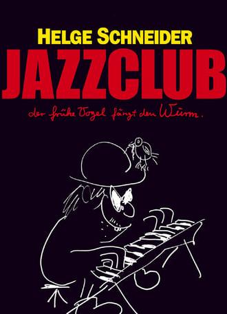 Jazzclub - Der frühe Vogel fängt den Wurm (2004)