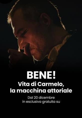 BENE! Vita di Carmelo, la macchina attoriale (2022)