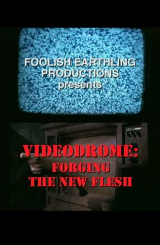 Videodrome: Forging the New Flesh (2004)