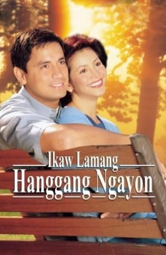 Ikaw Lamang Hanggang Ngayon (2002)