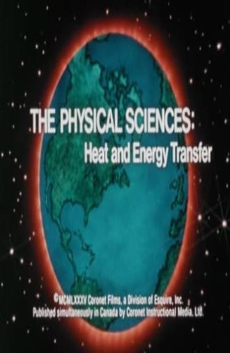 The Physical Sciences: Heat and Energy Transfer (1985)