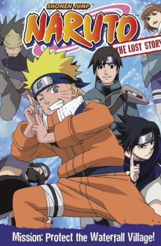Naruto: The Lost Story - Mission: Protect the Waterfall Village! (2003)