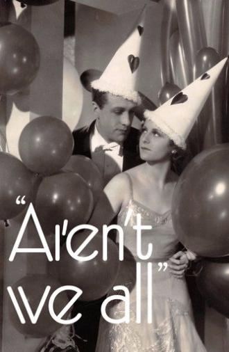 Aren't We All? (1932)
