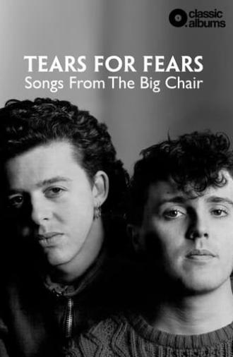 Classic Albums: Tears for Fears - Songs From the Big Chair (2020)