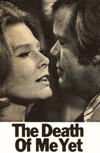 The Death of Me Yet (1971)