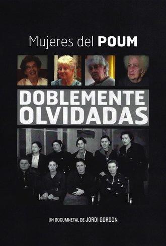 Doblemente Olvidadas: Mujeres del POUM (2011)