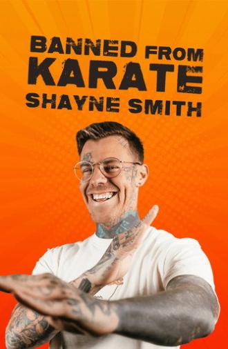 Shayne Smith: Banned From Karate (2023)