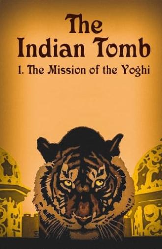 The Indian Tomb, Part I: The Mission of the Yoghi (1921)