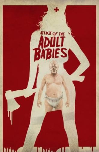 Attack of the Adult Babies (2017)