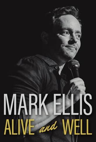 Mark Ellis: Alive & Well (2023)