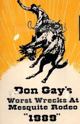 Don Gay's Worst Wrecks at Mesquite Rodeo 1989 (1990)