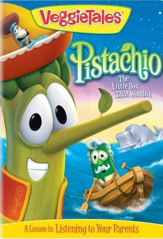 VeggieTales: Pistachio - The Little Boy that Woodn't (2010)