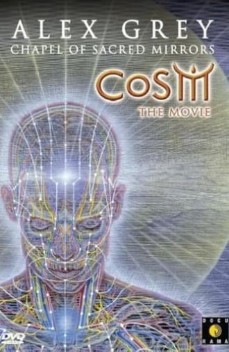 Alex Grey & The Chapel of Sacred Mirrors COSM The Movie (2006)