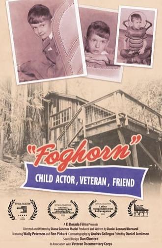 Foghorn: Child Actor, Veteran, Friend (2021)