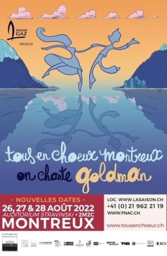 Tous en Chœur Montreux : On chante Goldman (2022)