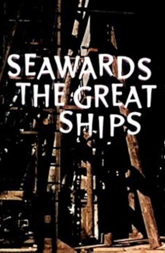 Seawards the Great Ships (1960)