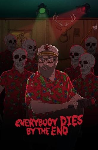 Everybody Dies by the End (2022)