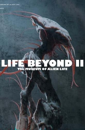 LIFE BEYOND II: The Museum of Alien Life (2020)