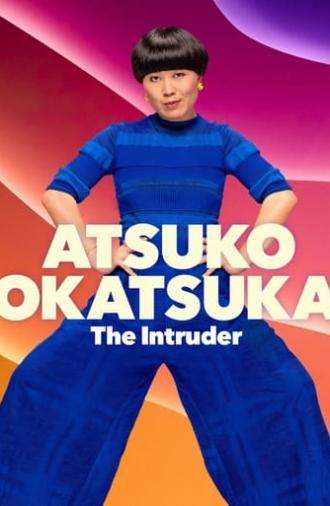 Atsuko Okatsuka: The Intruder (2022)