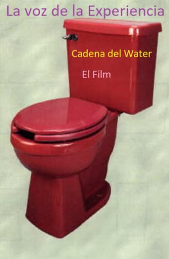 La Voz De La Experiencia. Cadena Del Water. El Film (2004)