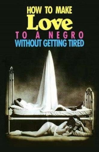 How to Make Love to a Negro Without Getting Tired (1989)