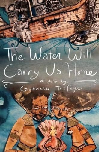 The Water Will Carry Us Home (2018)