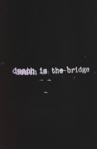 Death Is The Bridge (2023)