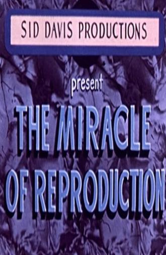 The Miracle of Reproduction (1963)