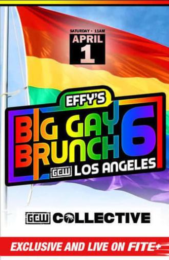 GCW Effy's Big Gay Brunch 6 (2023)