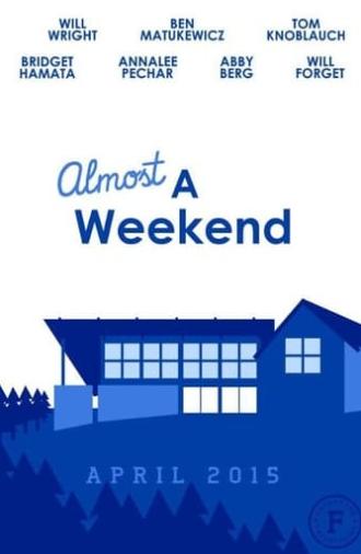 Almost A Weekend (2015)