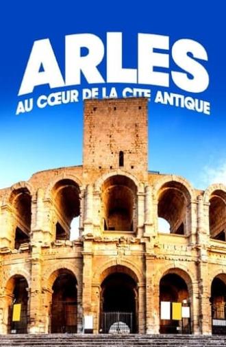 Arles, au cœur de la cité antique (2021)