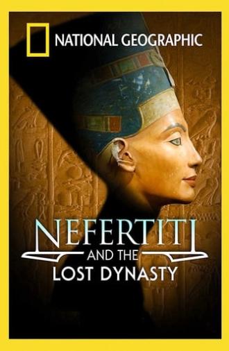 Nefertiti and the Lost Dynasty (2007)