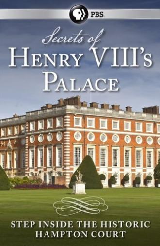 Secrets of Henry VIII's Palace: Hampton Court (2013)