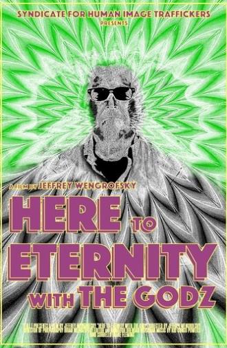 Here to Eternity with The Godz (2019)