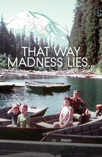 That Way Madness Lies... (2017)