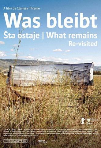 Was bleibt | Šta ostaje | What Remains / Re-visited (2020)