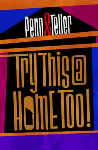 Penn & Teller: Try This at Home Too (2020)